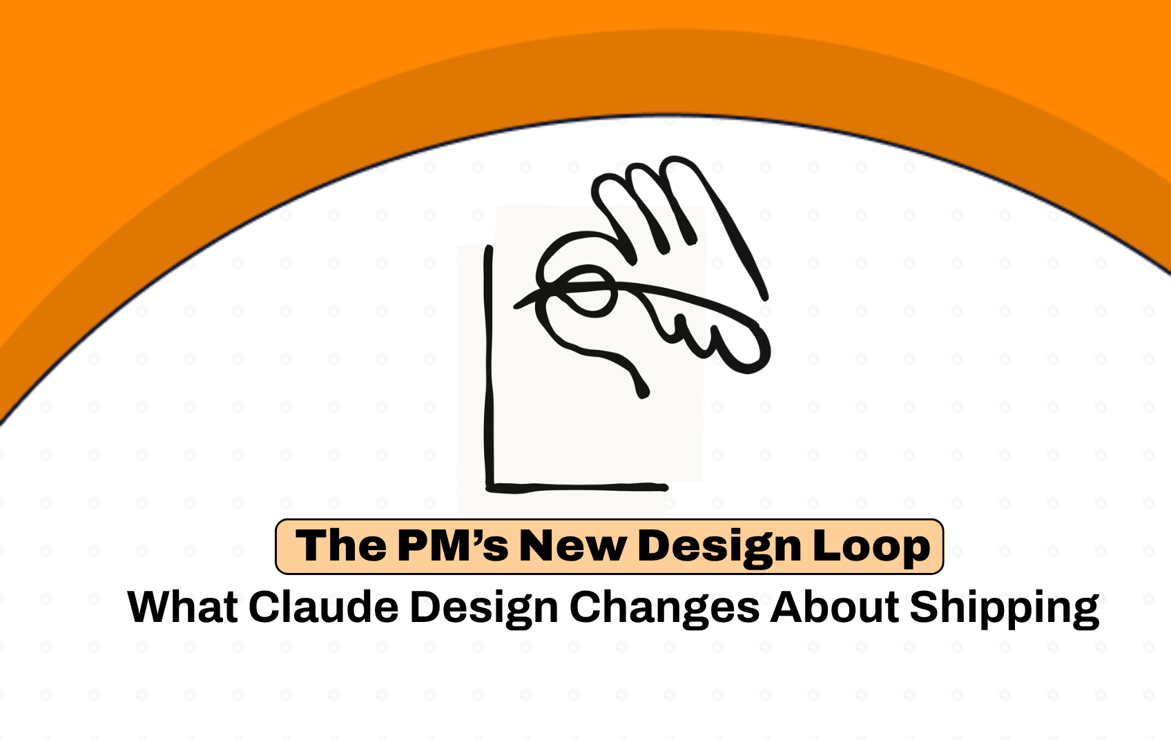 The PM’s New Design Loop What Claude Design Changes About Shipping